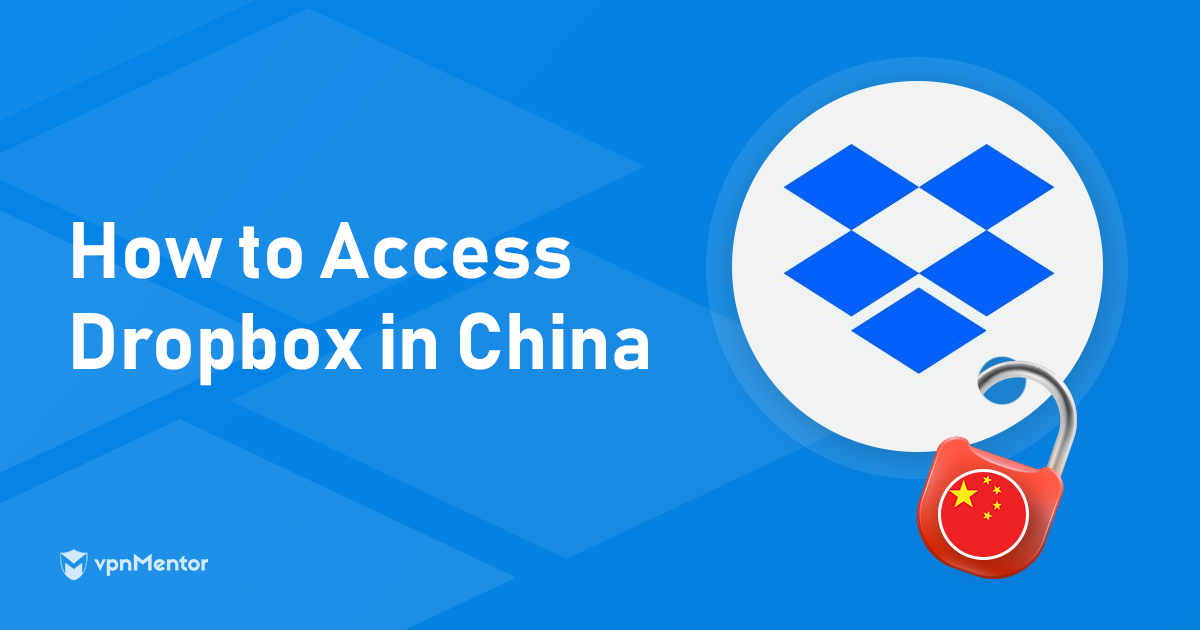 Hoe krijg je in China toegang tot Dropbox? (2022)