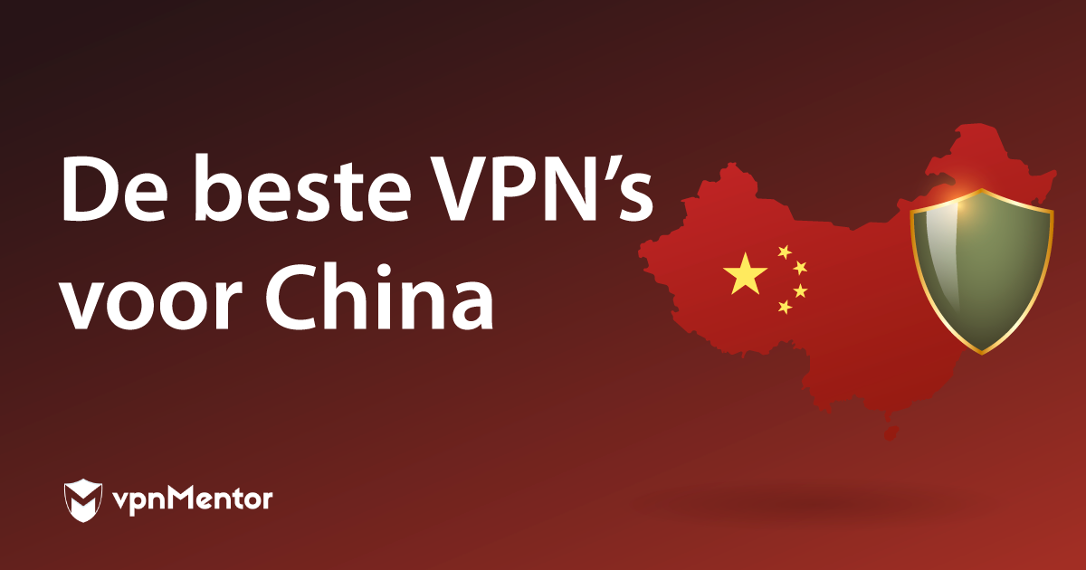 8 beste VPN's voor China (WERKEN NOG STEEDS in 2022)