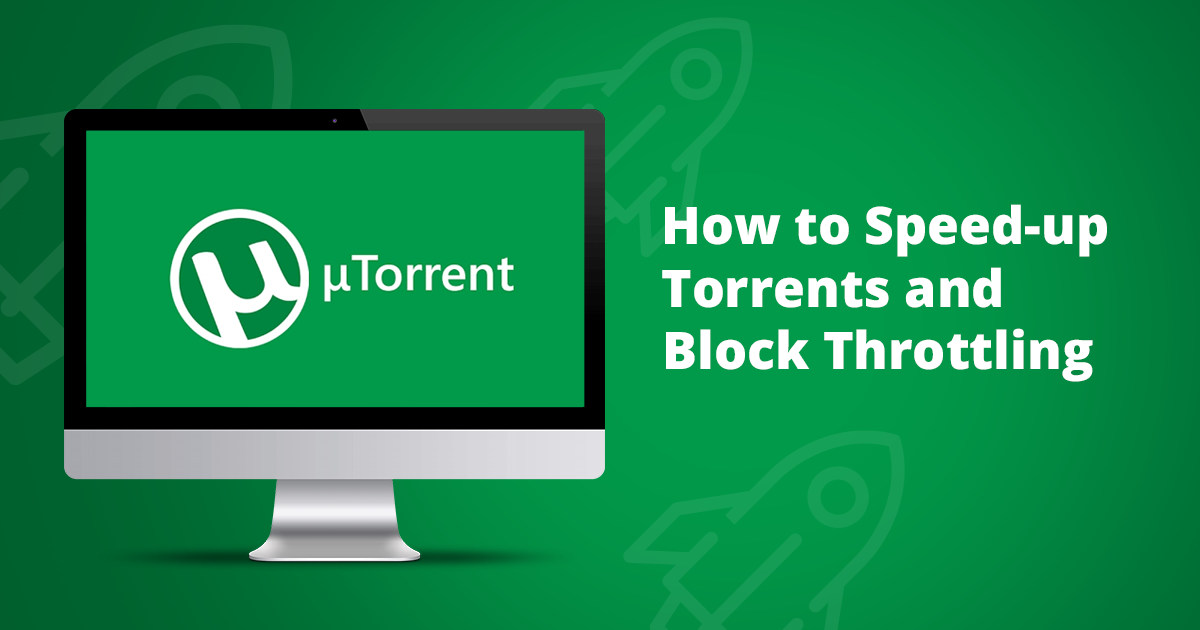 Stap voor stap versnellen van torrents & blokkeren beperkingen