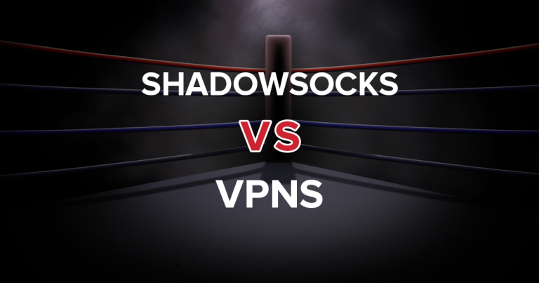 Shadowsocks versus VPN's - alles wat je moet weten