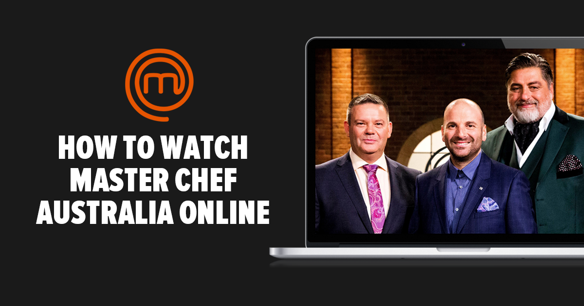 How to Watch MasterChef Australia From Anywhere
