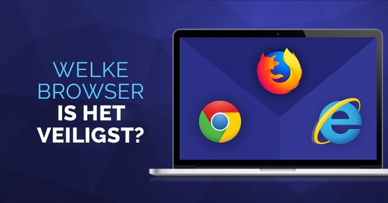 Welke browser is het veiligst? (BIJGEWERKT IN 2022)