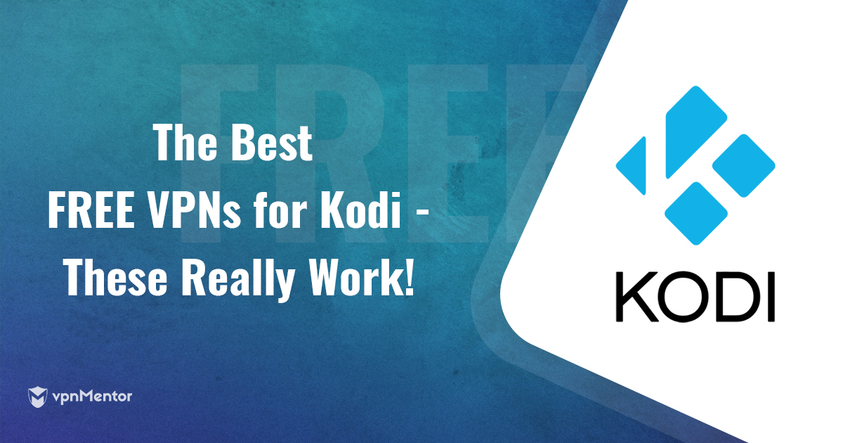 De 5 Beste Gratis VPN’s Voor Kodi Die ECHT Werken In 2023