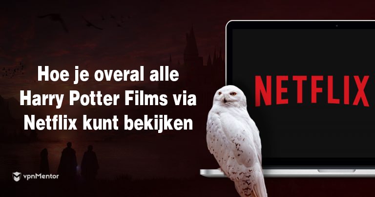 Bekijk in 2023 vanuit Nederland alle Harry Potter-films op Netflix