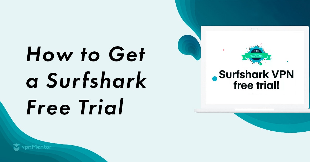 Hoe je een gratis proefversie van Surfshark krijgt [update 2024]
