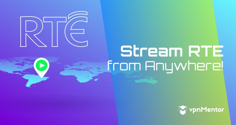 Hoe je live RTE buiten Ierland streamt in 2024 [eenvoudige tip]